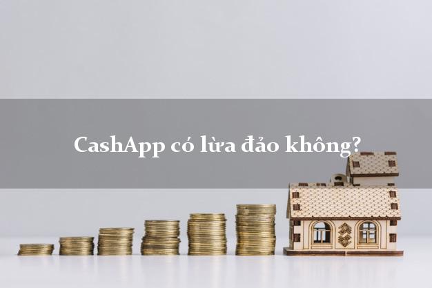 CashApp có lừa đảo không?
