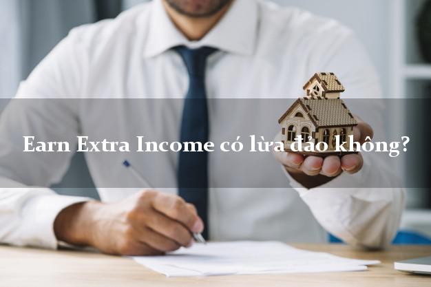 Earn Extra Income có lừa đảo không?