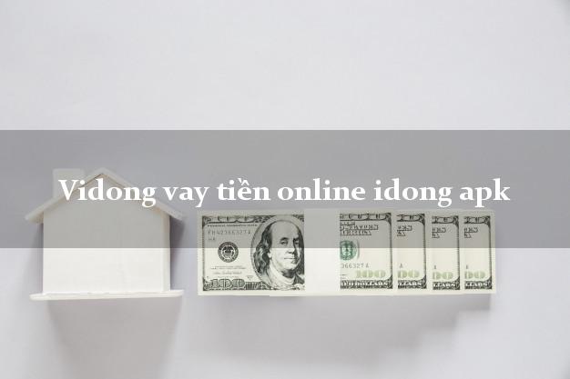 Vidong vay tiền online idong apk