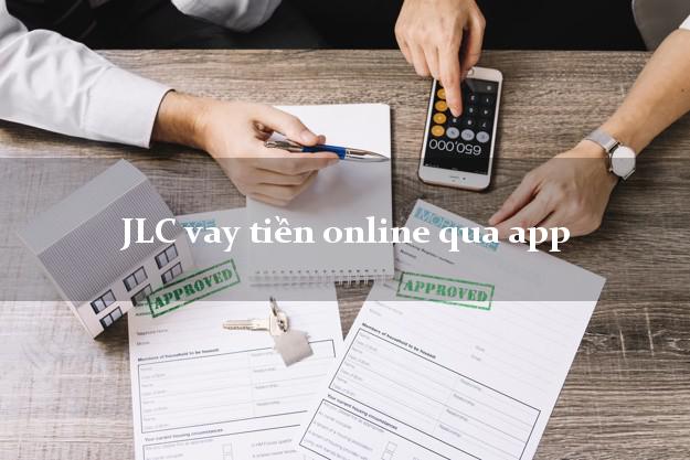 JLC vay tiền online qua app siêu nhanh như chớp